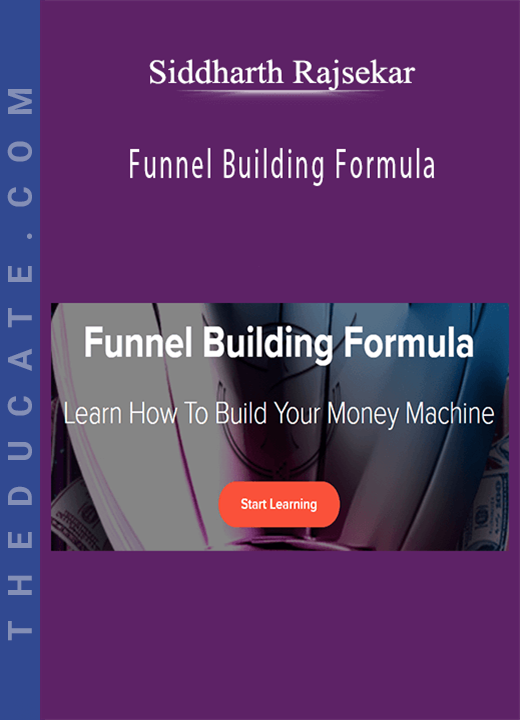 Siddharth Rajsekar - Funnel Building Formula