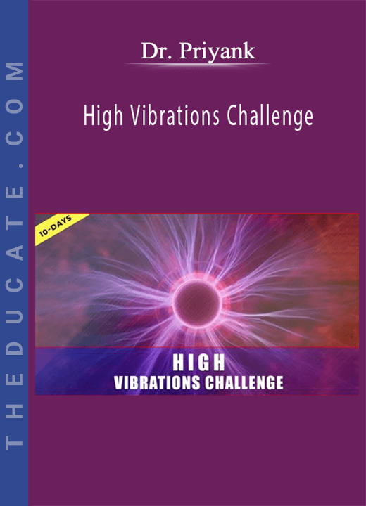 Dr. Priyank - High Vibrations Challenge