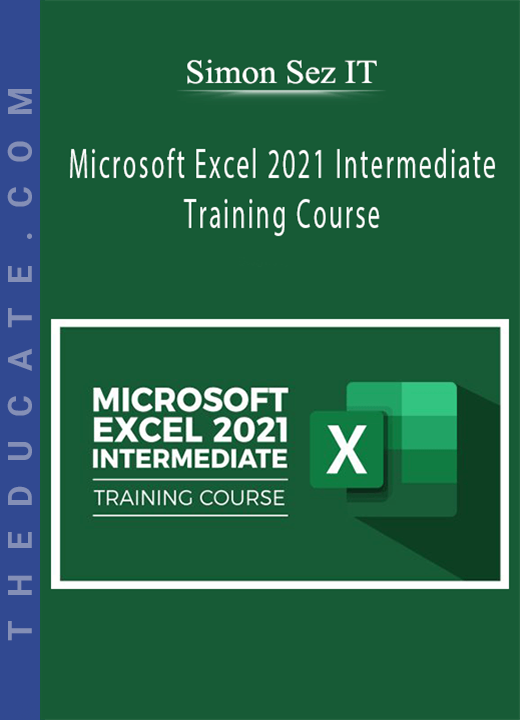 Simon Sez IT - Microsoft Excel 2021 Intermediate Training Course