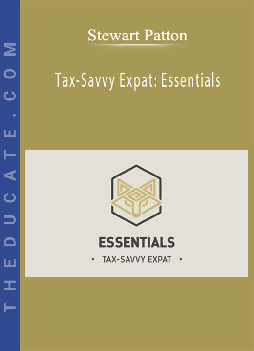 Stewart Patton - Tax-Savvy Expat: Essentials