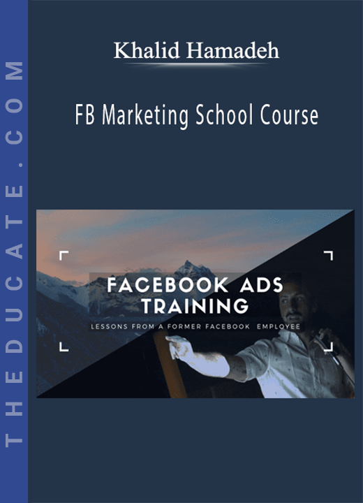 Khalid Hamadeh - FB Marketing School Course