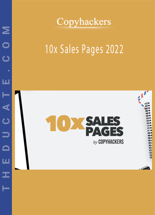 Copyhackers - 10x Sales Pages 2022
