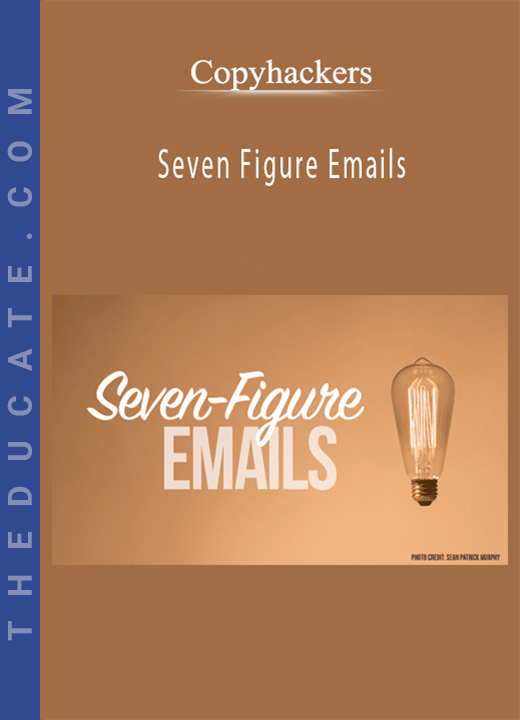 Copyhackers - Seven Figure Emails