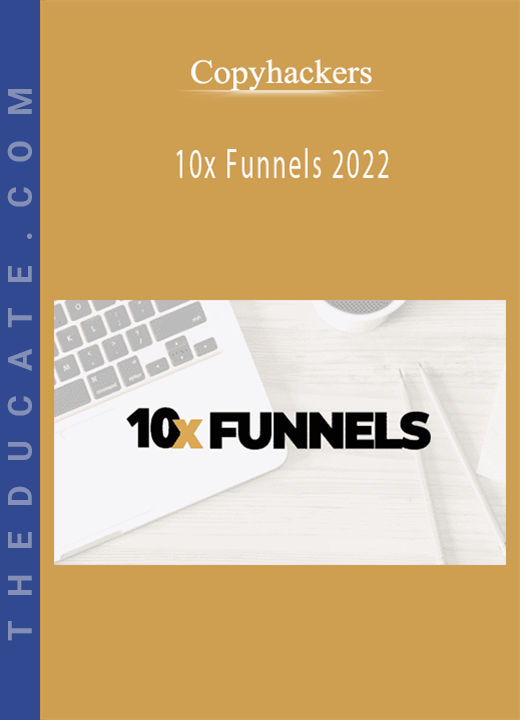 Copyhackers - 10x Funnels 2022