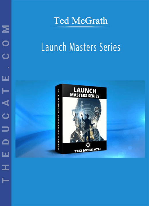 Ted McGrath - Launch Masters Series