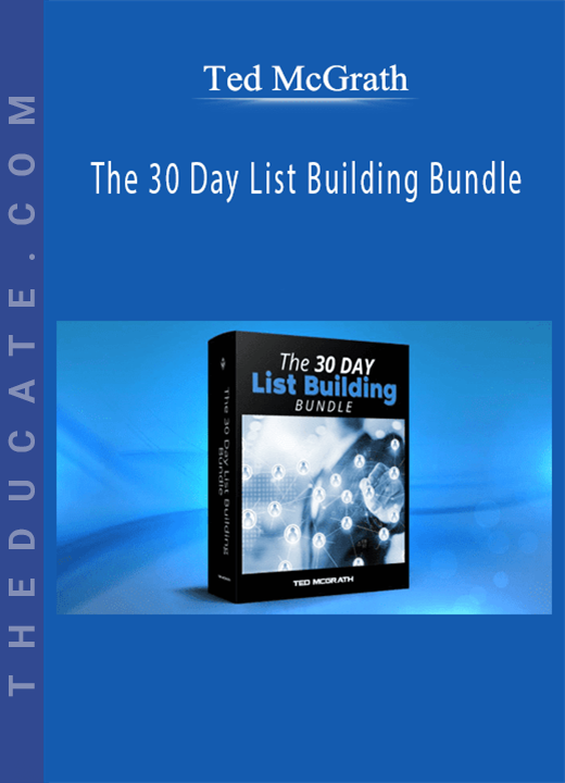 Ted McGrath - The 30 Day List Building Bundle