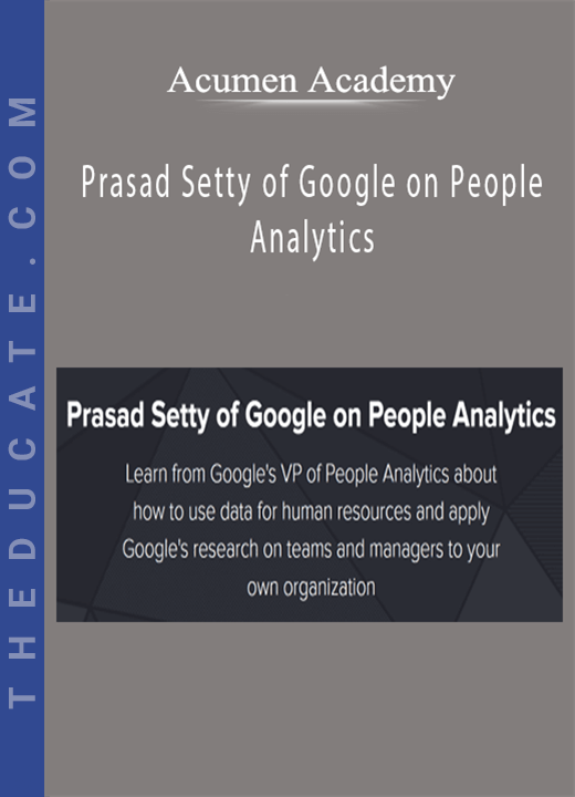 Acumen Academy - Prasad Setty of Google on People Analytics