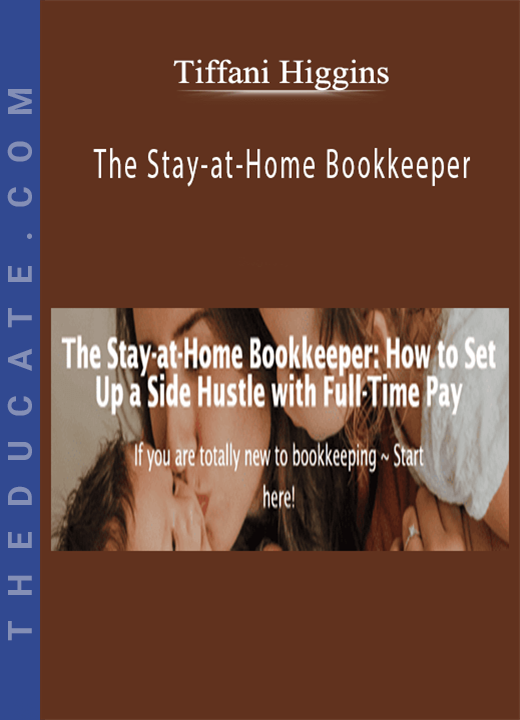 Tiffani Higgins - The Stay-at-Home Bookkeeper