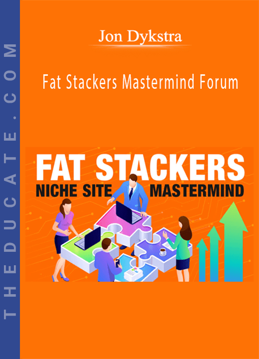 Jon Dykstra - Fat Stackers Mastermind Forum