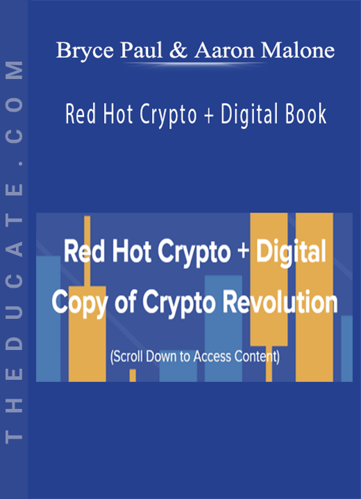 Bryce Paul & Aaron Malone - Red Hot Crypto + Digital Book
