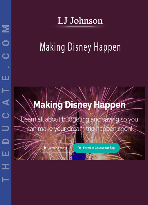 LJ Johnson - Making Disney Happen