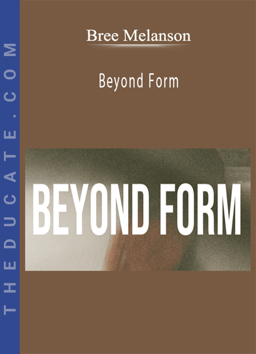 Bree Melanson - Beyond Form