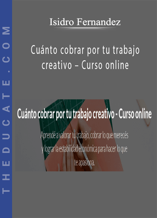 Isidro Fernandez - Cuánto cobrar por tu trabajo creativo - Curso online