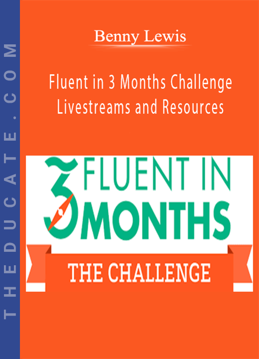Benny Lewis - Fluent in 3 Months Challenge Livestreams and Resources
