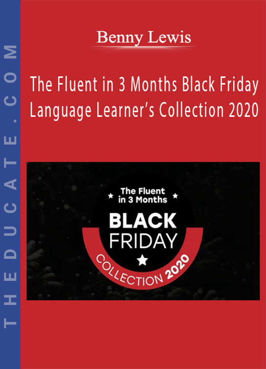 Benny Lewis - The Fluent in 3 Months Black Friday Language Learner’s Collection 2020