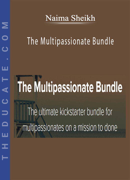 Naima Sheikh - The Multipassionate Bundle