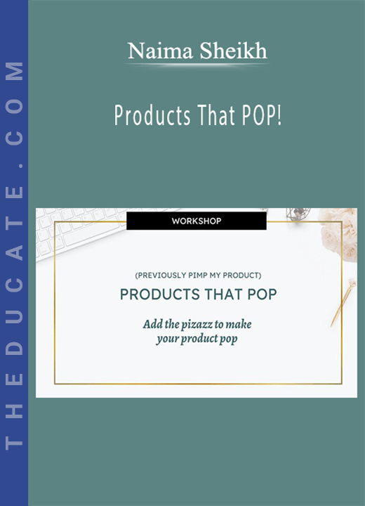 Naima Sheikh - Products That POP!