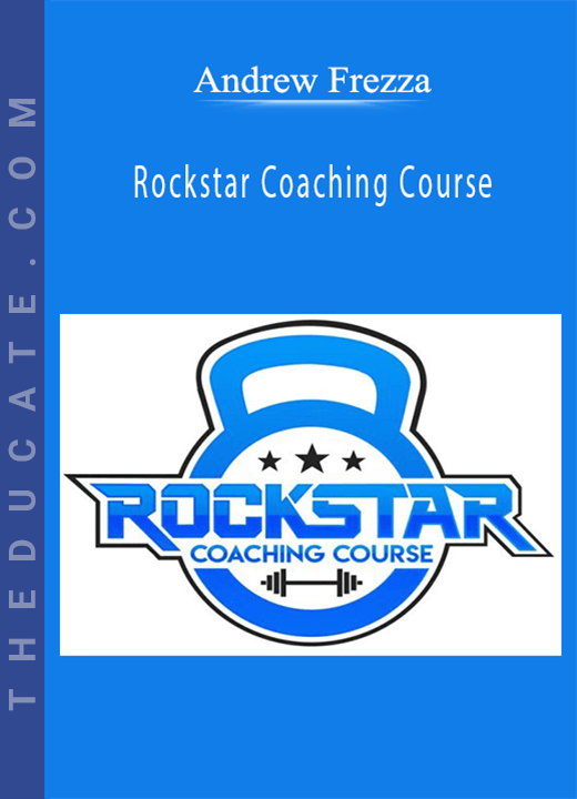 Andrew Frezza - Rockstar Coaching Course