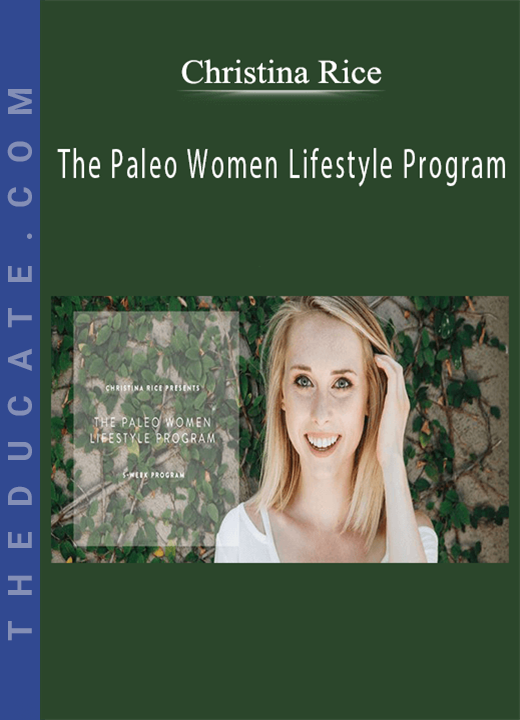 Christina Rice - The Paleo Women Lifestyle Program