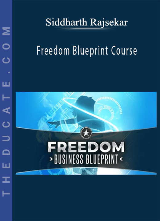 Siddharth Rajsekar - Freedom Blueprint Course