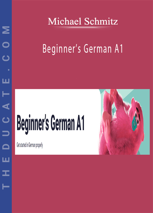 Michael Schmitz - Beginner’s German A1