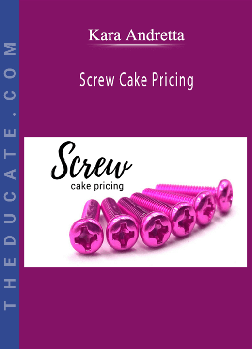 Kara Andretta - Screw Cake Pricing