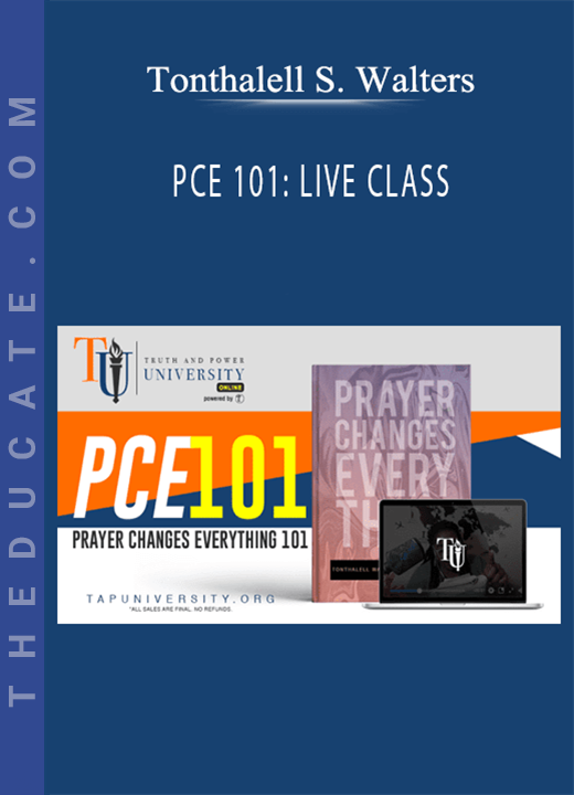 Tonthalell S. Walters - PCE 101: LIVE CLASS
