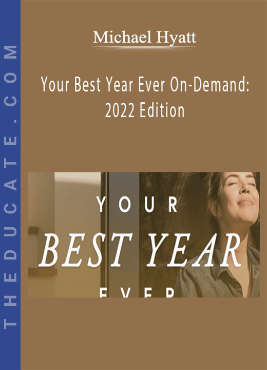 Michael Hyatt - Your Best Year Ever On-Demand: 2022 Edition