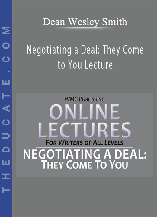 Dean Wesley Smith - Negotiating a Deal: They Come to You Lecture