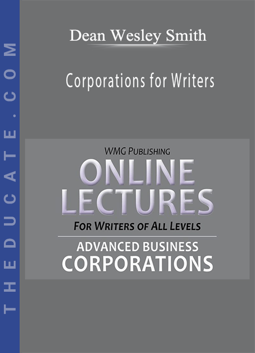 Dean Wesley Smith - Corporations for Writers