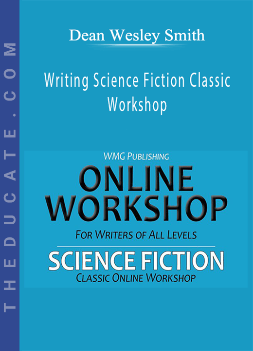 Dean Wesley Smith - Writing Science Fiction Classic Workshop