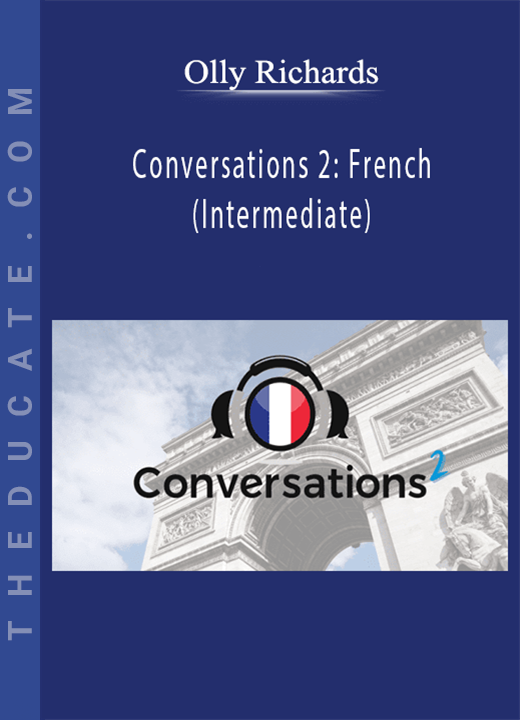 Olly Richards - Conversations 2: French (Intermediate)
