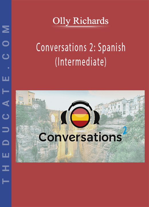 Olly Richards - Conversations 2: Spanish (Intermediate)