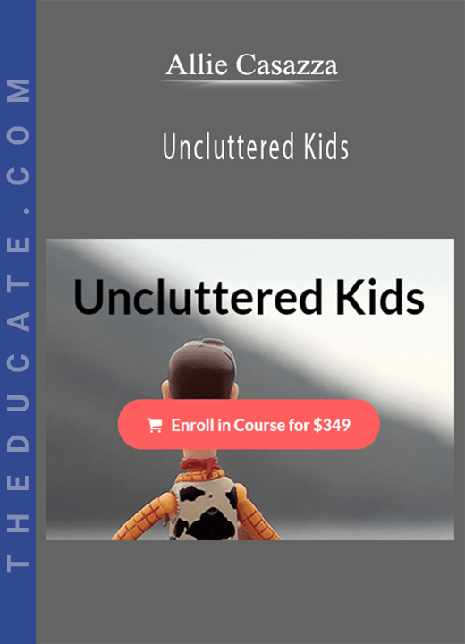 Allie Casazza - Uncluttered Kids