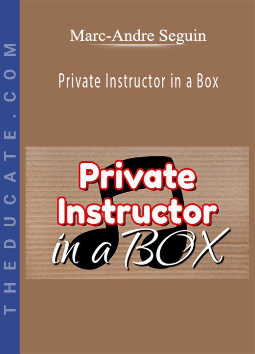 Marc-Andre Seguin - Private Instructor in a Box