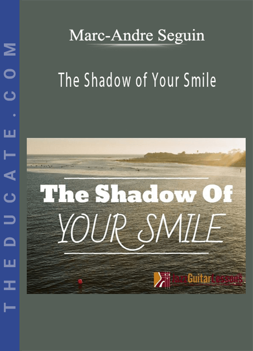 Marc-Andre Seguin - The Shadow of Your Smile