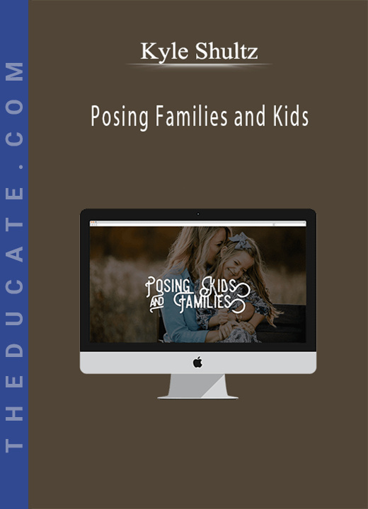 Kyle Shultz - Posing Families and Kids