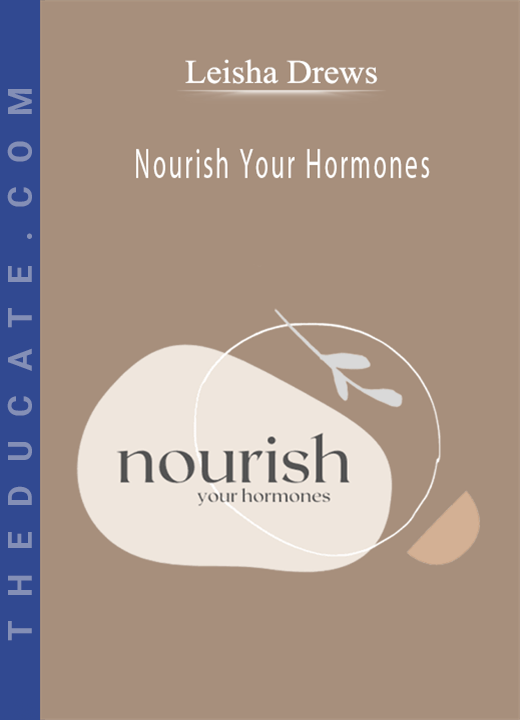 Leisha Drews - Nourish Your Hormones