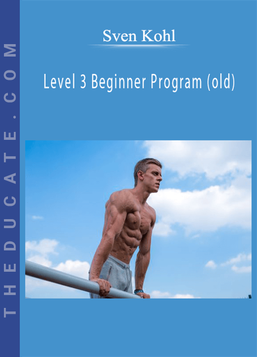 Sven Kohl - Level 3 Beginner Program (old)