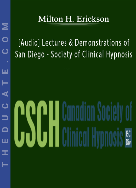 [Audio] Lectures & Demonstrations of Milton H. Erickson - San Diego - Society of Clinical Hypnosis