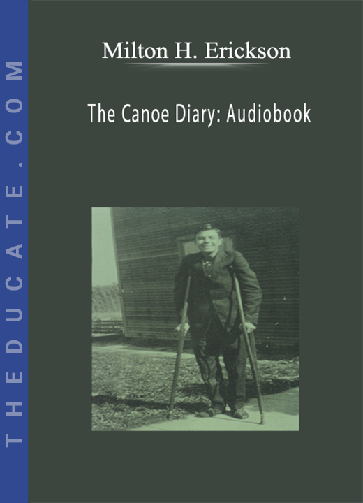 [Audio] Milton H. Erickson - The Canoe Diary: Audiobook