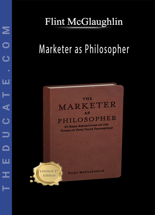 [MECLABS] Flint McGlaughlin - Marketer as Philosopher