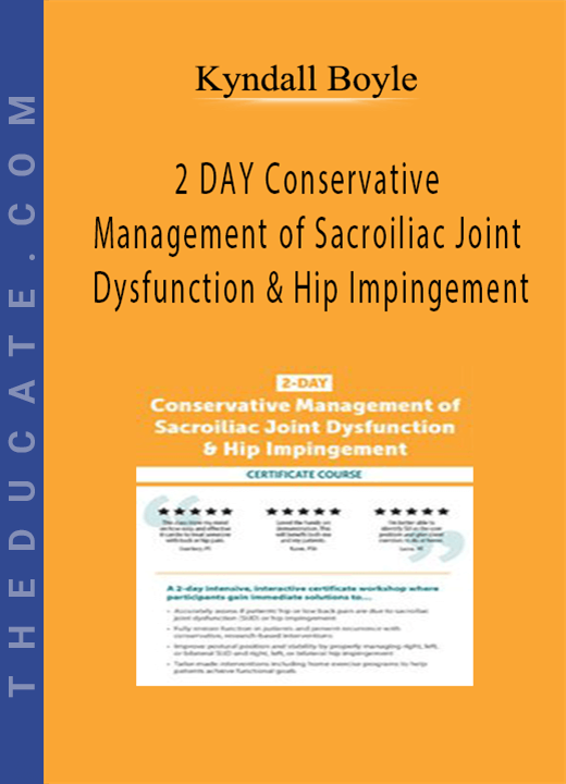 2 DAY: Conservative Management of Sacroiliac Joint Dysfunction & Hip Impingement - Kyndall Boyle