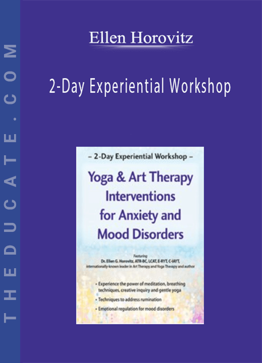 2-Day Experiential Workshop: Yoga & Art Therapy Interventions for Anxiety and Mood Disorders - Ellen Horovitz