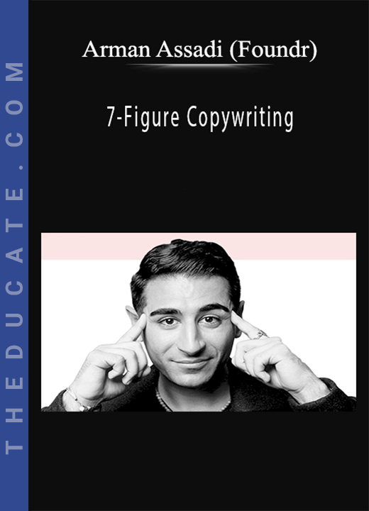 7-Figure Copywriting - Arman Assadi (Foundr)