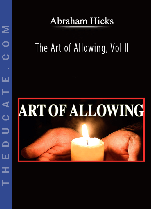 Abraham Hicks - The Art of Allowing, Vol II