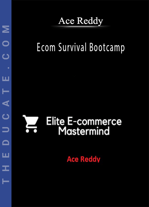 Ace Reddy - Ecom Survival Bootcamp