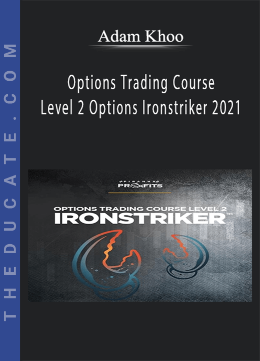 Adam Khoo - Options Trading Course Level 2 Options Ironstriker 2021