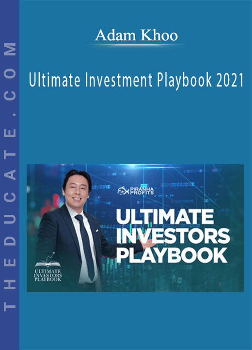 Adam Khoo - Ultimate Investment Playbook 2021
