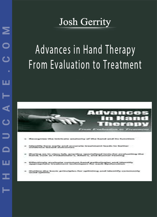 Advances in Hand Therapy: From Evaluation to Treatment - Josh Gerrity
